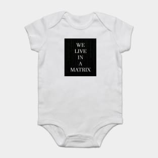 WE LIVE IN A MATRIX Baby Bodysuit